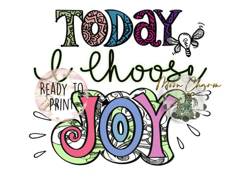 Today I Choose Joy png digital download